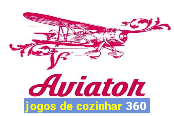 jogos de cozinhar 360